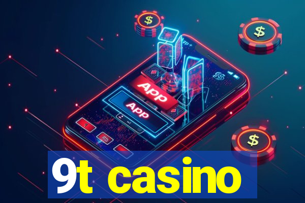 9t casino